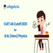 CUET B.Sc {Hons.} Physics Cutoff 2025 : Check College-wise Expected Cutoff marks